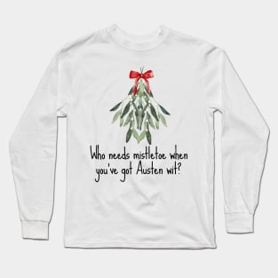 Jane Austen Christmas - who needs mistletoe Long Sleeve T-Shirt